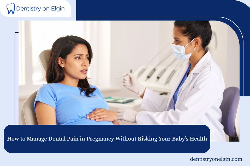 How to Manage Dental Pain in Pregnancy Without Risking Your Baby’s Health